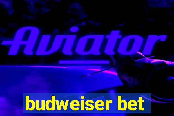 budweiser bet